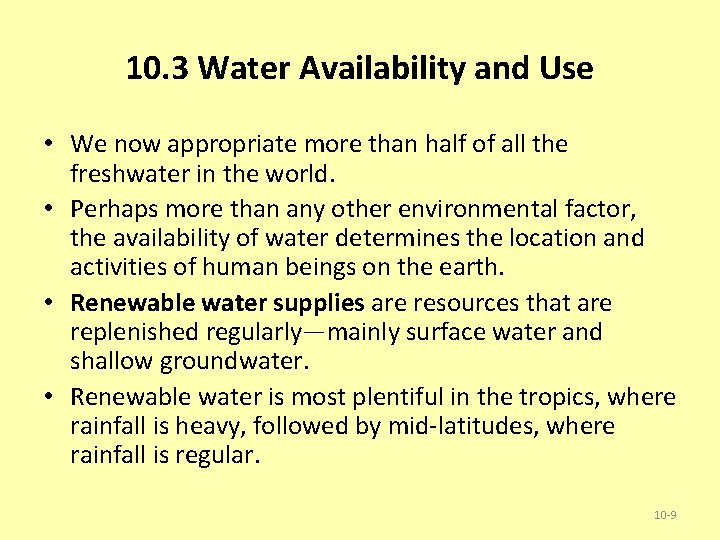10. 3 Water Availability and Use • We now appropriate more than half of