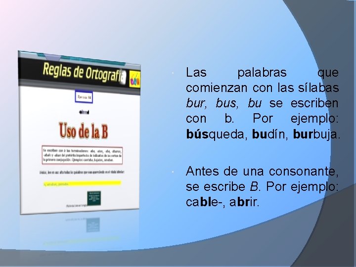  Las palabras que comienzan con las sílabas bur, bus, bu se escriben con