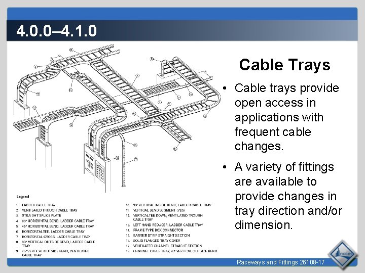 4. 0. 0– 4. 1. 0 Cable Trays • Cable trays provide open access