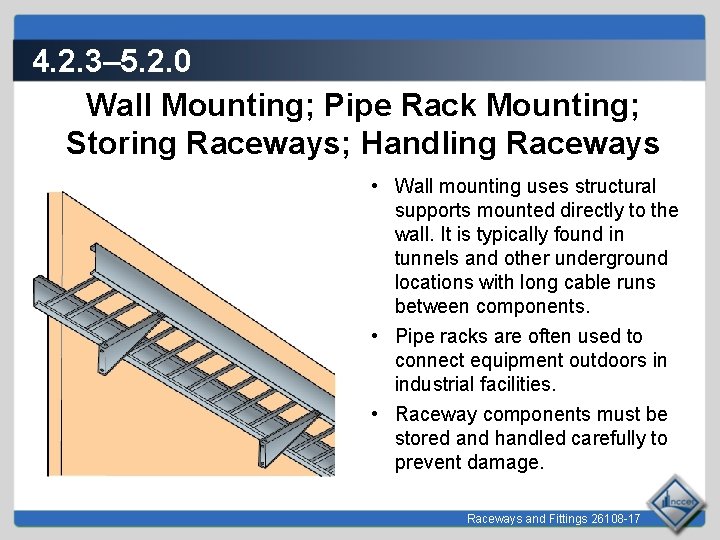 4. 2. 3– 5. 2. 0 Wall Mounting; Pipe Rack Mounting; Storing Raceways; Handling