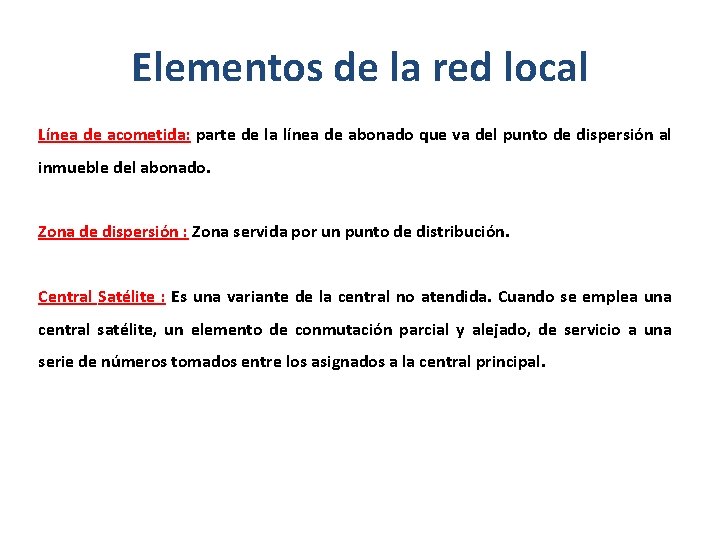 Elementos de la red local Línea de acometida: parte de la línea de abonado