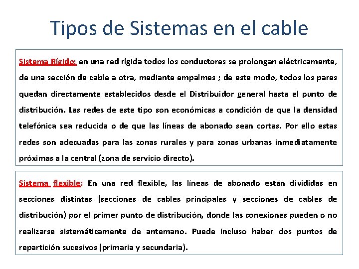 Tipos de Sistemas en el cable Sistema Rígido: en una red rígida todos los