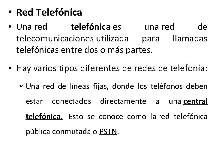  • Red Telefónica • Una red telefónica es una red de telecomunicaciones utilizada