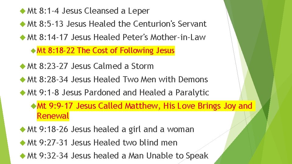  Mt 8: 1 -4 Jesus Cleansed a Leper Mt 8: 5 -13 Jesus