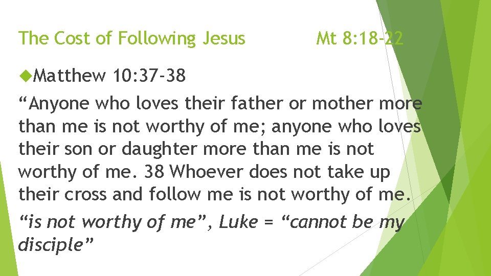 The Cost of Following Jesus Matthew Mt 8: 18 -22 10: 37 -38 “Anyone