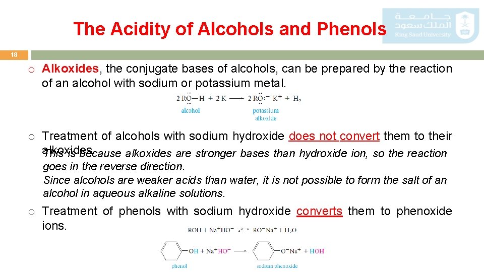 The Acidity of Alcohols and Phenols 18 o Alkoxides, the conjugate bases of alcohols,