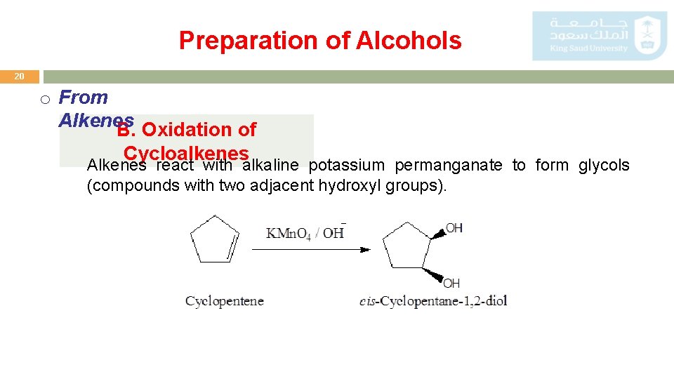Preparation of Alcohols 20 o From Alkenes B. Oxidation of Cycloalkenes Alkenes react with