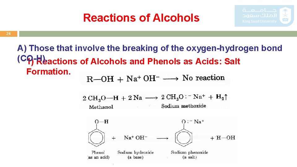 Reactions of Alcohols 24 A) Those that involve the breaking of the oxygen-hydrogen bond