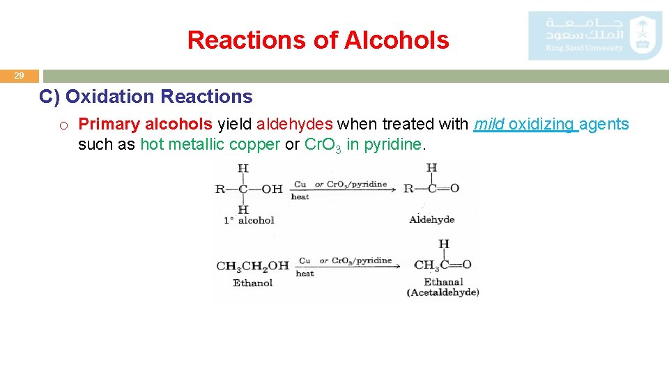 Reactions of Alcohols 29 C) Oxidation Reactions o Primary alcohols yield aldehydes when treated