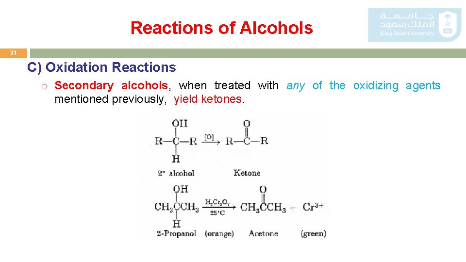 Reactions of Alcohols 31 C) Oxidation Reactions o Secondary alcohols, when treated with any