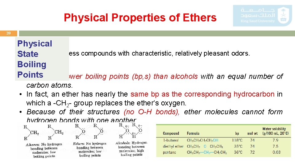 Physical Properties of Ethers 39 Physical Ethers are colorless compounds with characteristic, relatively pleasant