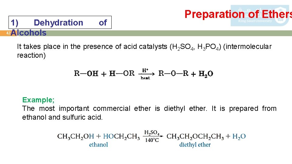 1) Dehydration 42 Alcohols of Preparation of Ethers It takes place in the presence