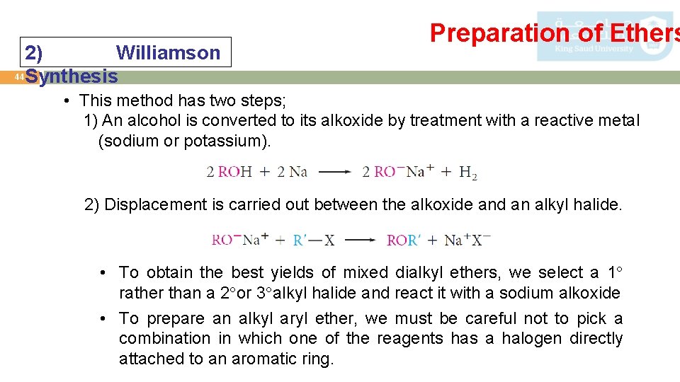 2) Williamson 44 Synthesis Preparation of Ethers • This method has two steps; 1)