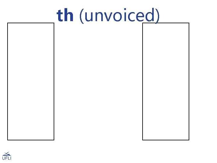 with th (unvoiced) thin math Seth Beth that moth thud path bath 