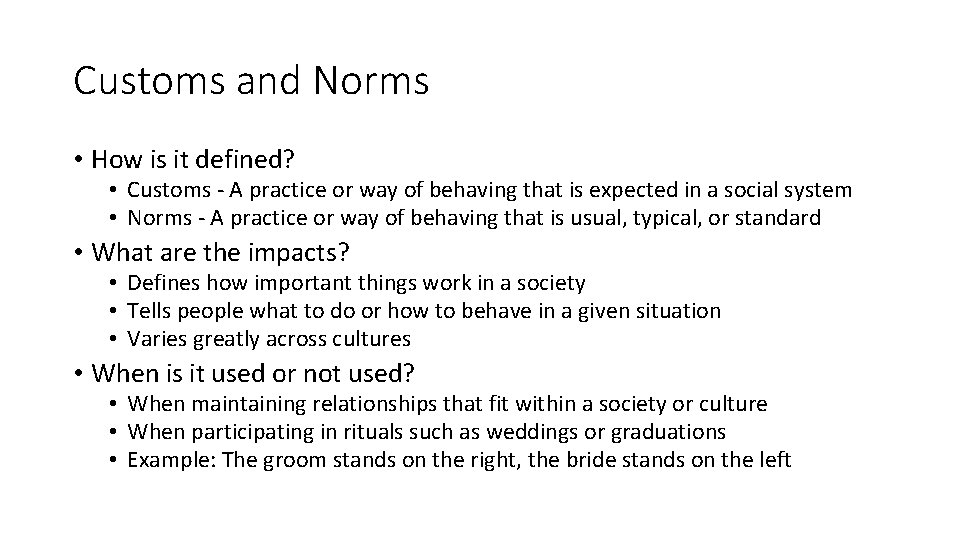 Customs and Norms • How is it defined? • Customs - A practice or