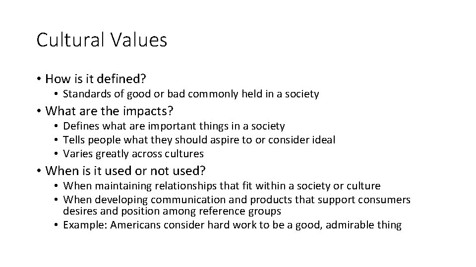 Cultural Values • How is it defined? • Standards of good or bad commonly