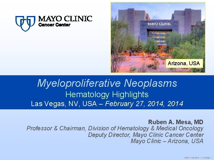 Arizona, USA Myeloproliferative Neoplasms Hematology Highlights Las Vegas, NV, USA – February 27, 2014
