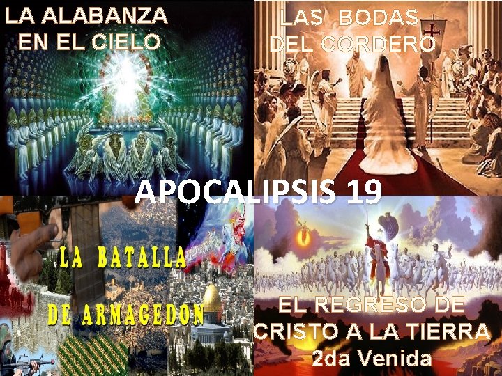 LA ALABANZA EN EL CIELO LAS BODAS DEL CORDERO APOCALIPSIS 19 EL REGRESO DE