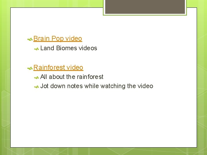  Brain Pop video Land Biomes videos Rainforest All video about the rainforest Jot