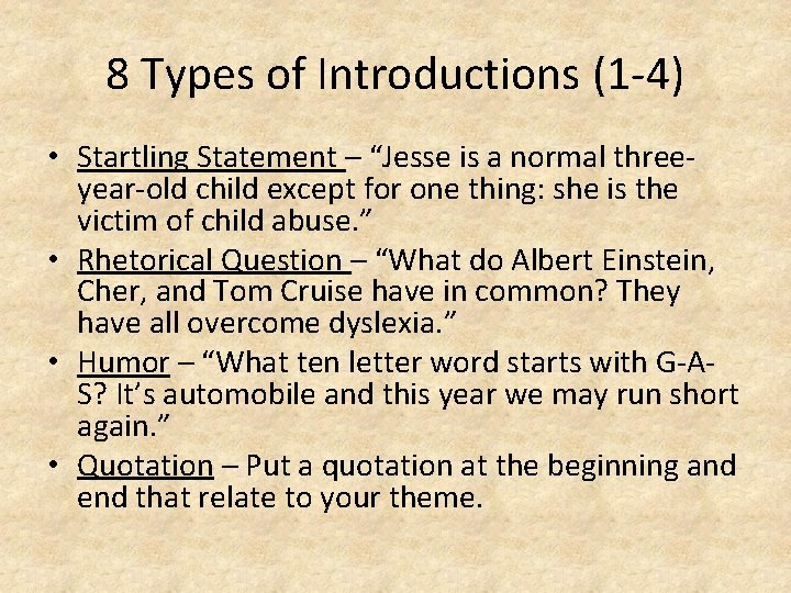 8 Types of Introductions (1 -4) • Startling Statement – “Jesse is a normal