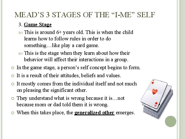 MEAD’S 3 STAGES OF THE “I-ME” SELF 3. Game Stage This is around 6+