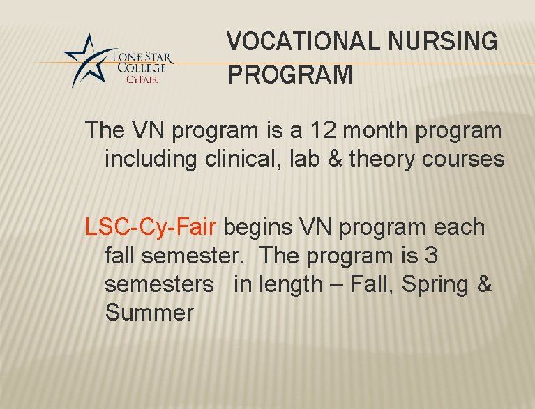 VOCATIONAL NURSING PROGRAM The VN program is a 12 month program including clinical, lab VOCATIONAL NURSING PROGRAM The VN program is a 12 month program including clinical, lab