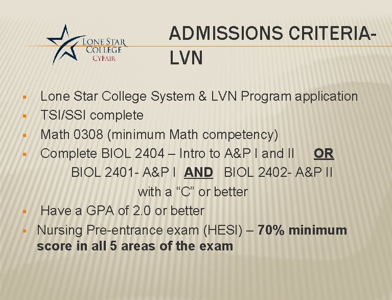 ADMISSIONS CRITERIALVN § § § Lone Star College System & LVN Program application TSI/SSI ADMISSIONS CRITERIALVN § § § Lone Star College System & LVN Program application TSI/SSI