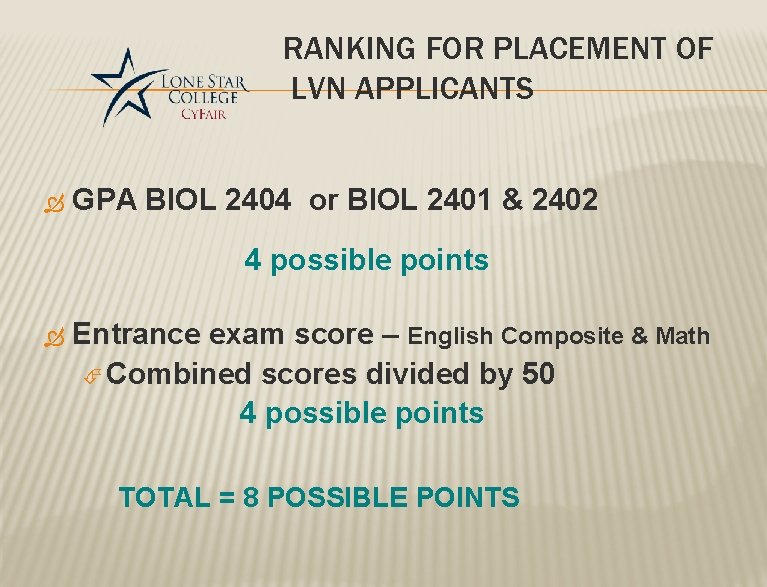 RANKING FOR PLACEMENT OF LVN APPLICANTS GPA BIOL 2404 or BIOL 2401 & 2402 RANKING FOR PLACEMENT OF LVN APPLICANTS GPA BIOL 2404 or BIOL 2401 & 2402