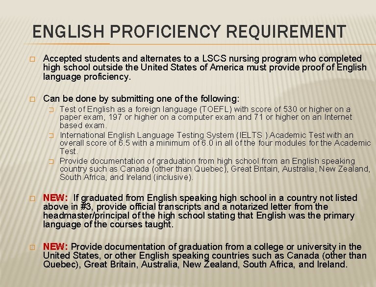 ENGLISH PROFICIENCY REQUIREMENT � Accepted students and alternates to a LSCS nursing program who ENGLISH PROFICIENCY REQUIREMENT � Accepted students and alternates to a LSCS nursing program who