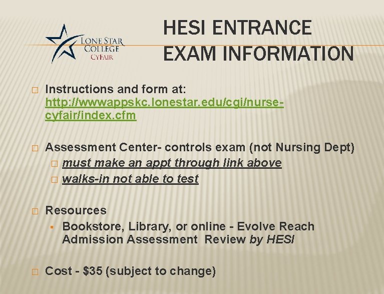 HESI ENTRANCE EXAM INFORMATION � Instructions and form at: http: //wwwappskc. lonestar. edu/cgi/nursecyfair/index. cfm HESI ENTRANCE EXAM INFORMATION � Instructions and form at: http: //wwwappskc. lonestar. edu/cgi/nursecyfair/index. cfm