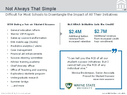 Not Always That Simple 47 Difficult for Most Schools to Disentangle the Impact of