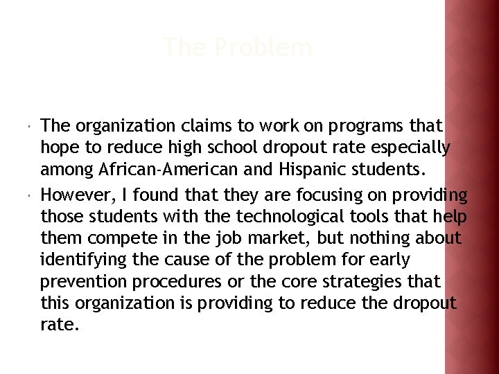 The Problem The organization claims to work on programs that hope to reduce high