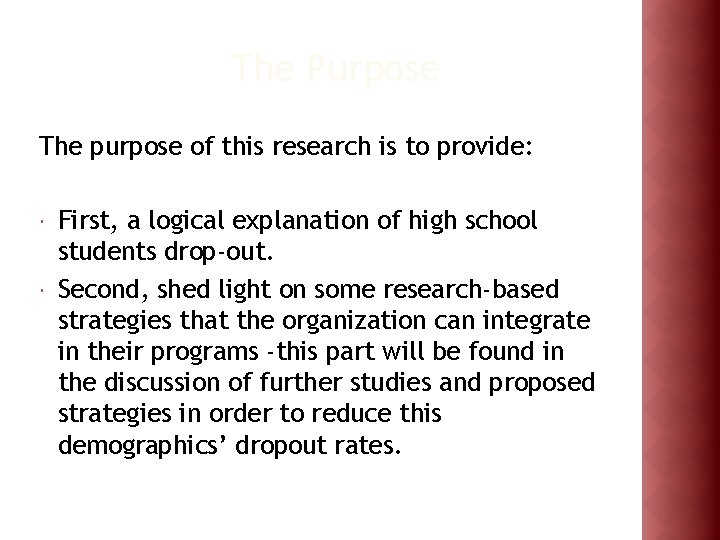 The Purpose The purpose of this research is to provide: First, a logical explanation