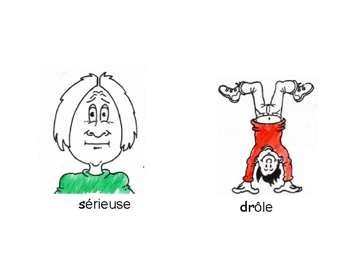 sérieuse drôle 