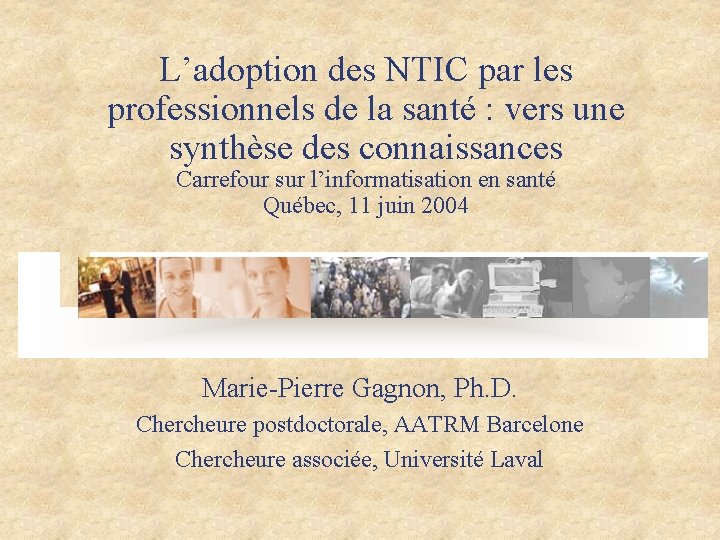 L’adoption des NTIC par les professionnels de la santé : vers une synthèse des