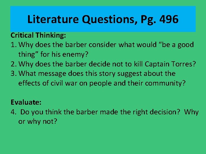 Literature Questions, Pg. 496 Critical Thinking: 1. Why does the barber consider what would