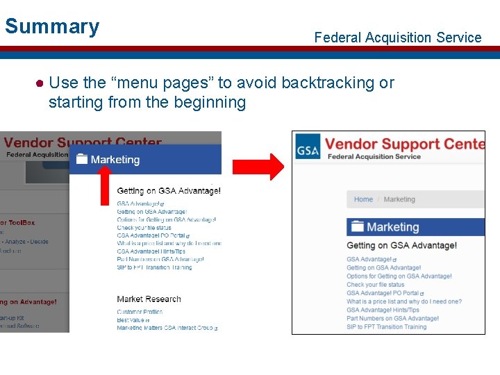 Summary Federal Acquisition Service ● Use the “menu pages” to avoid backtracking or starting