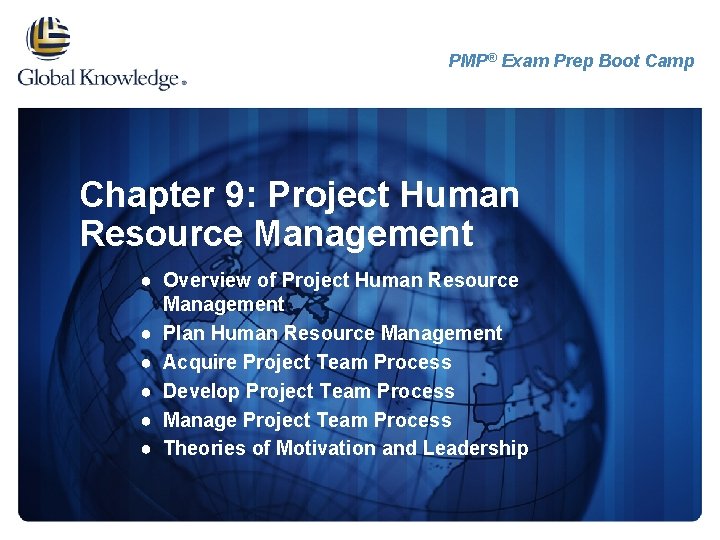 PMP® Exam Prep Boot Camp Chapter 9: Project Human Resource Management ● Overview of