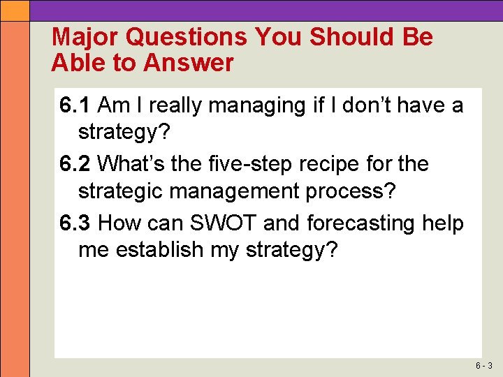 Major Questions You Should Be Able to Answer 6. 1 Am I really managing