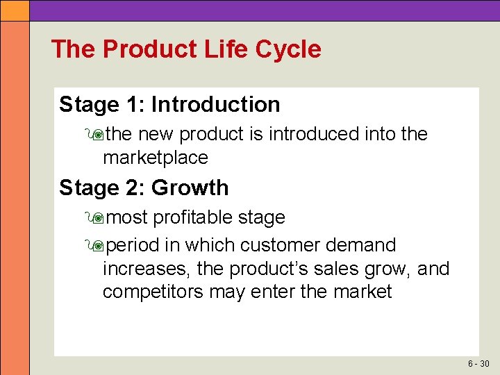 The Product Life Cycle Stage 1: Introduction the new product is introduced into the