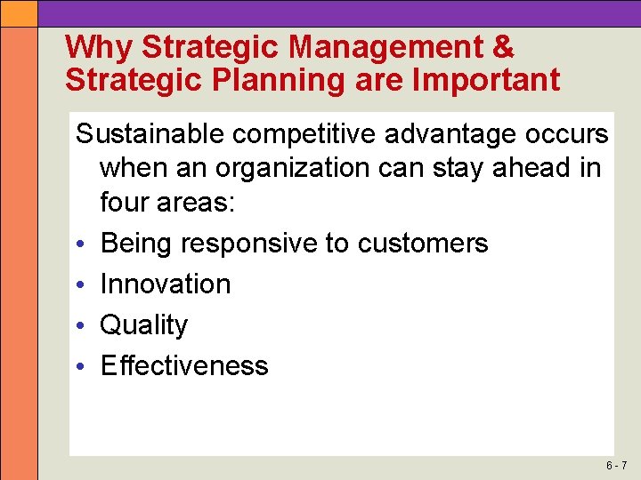 Why Strategic Management & Strategic Planning are Important Sustainable competitive advantage occurs when an