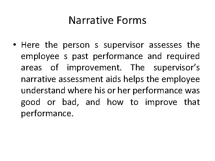 Narrative Forms • Here the person s supervisor assesses the employee s past performance
