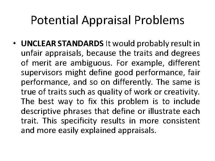 Potential Appraisal Problems • UNCLEAR STANDARDS It would probably result in unfair appraisals, because