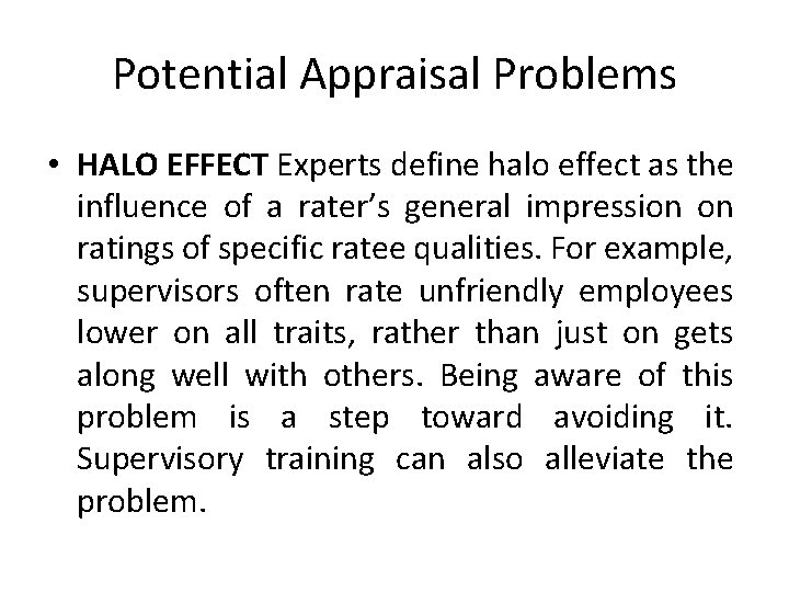 Potential Appraisal Problems • HALO EFFECT Experts define halo effect as the influence of
