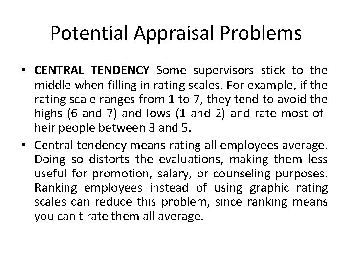 Potential Appraisal Problems • CENTRAL TENDENCY Some supervisors stick to the middle when filling