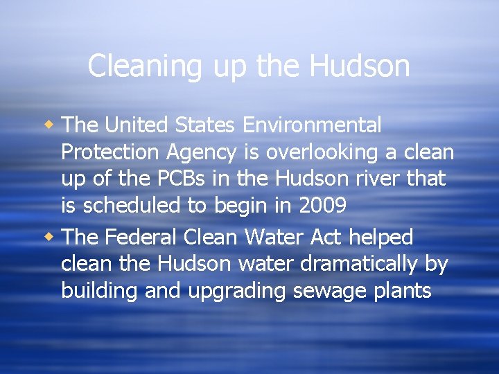 Cleaning up the Hudson w The United States Environmental Protection Agency is overlooking a