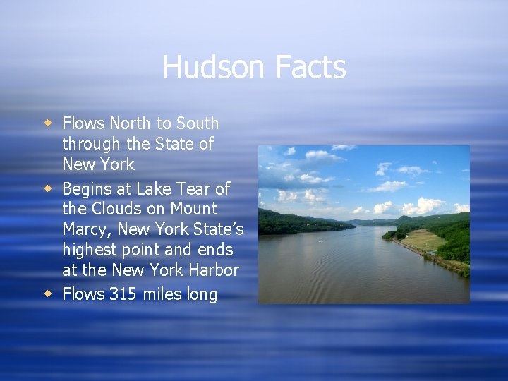 Hudson Facts w Flows North to South through the State of New York w