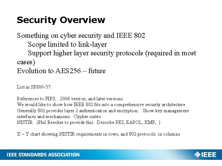 Security Overview Something on cyber security and IEEE 802 Scope limited to link-layer Support