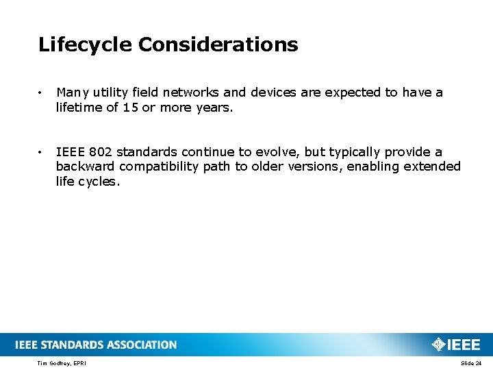 Lifecycle Considerations • Many utility field networks and devices are expected to have a