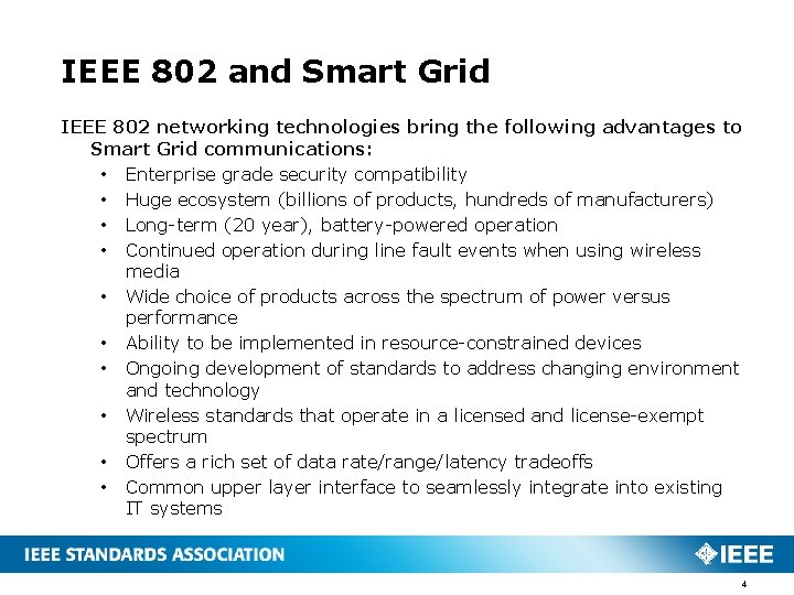 IEEE 802 and Smart Grid IEEE 802 networking technologies bring the following advantages to